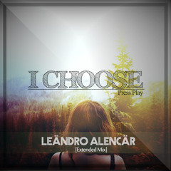 Press Play -  I Choose (Leändro Alencär Remix) [Buy Download]