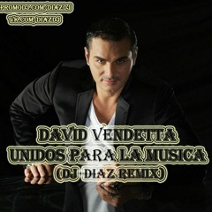 David Vendetta - Unidos para la musica (Dj Diaz Bootleg mix)