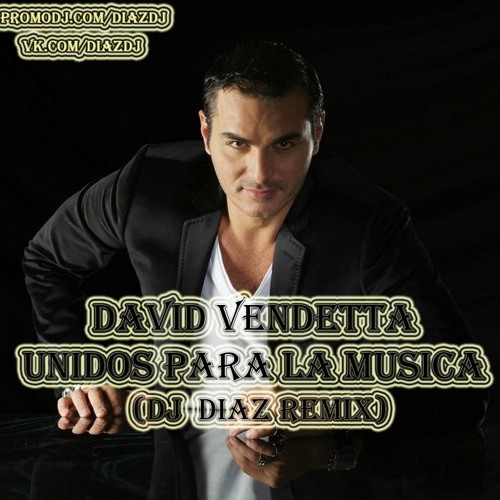 David Vendetta - Unidos para la musica (Dj Diaz Bootleg mix)