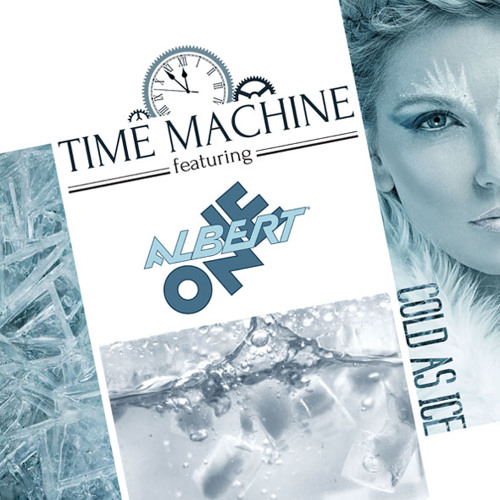 Time Machine Featuring Albert One - Cold As Ice (Another Version)