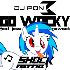 DJ Pon-3 - Go Wacky (feat. Jessi Nowack) (Shock Remix)