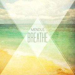 Mendus - Breathe (Original Mix)