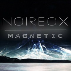 Noireox - Magnetic