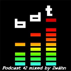 BdT Podcast #2 Mixed By ZwäHn