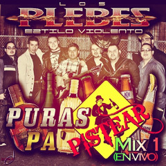 "Puras Pa' Pistear: Mix 1" (EN VIVO) Los Plebes Eztilo Violento