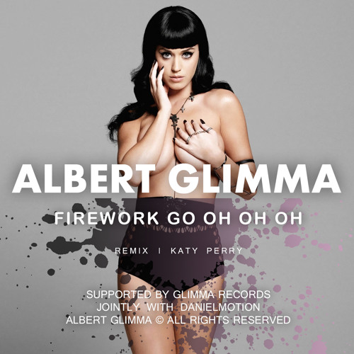 Albert Glimma - Firework Go Oh Oh Oh (Rmx)