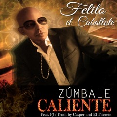 Felito El Caballote - Zumbale Caliente (Prod. By Casper & El Titerete)