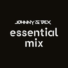 Johnny & Dex -Essential Mix