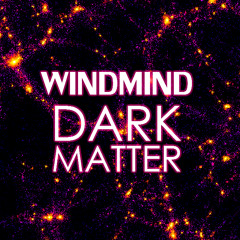 WindMind - Dark Matter (FULL, FREE DOWNLOAD)