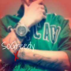 SoGreedy Ft YungTeddy "Street'Nigga'z"
