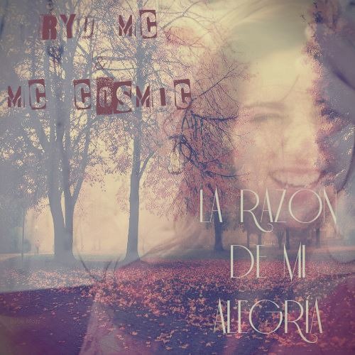 Ryu - La Razon De Mi Alegria FT. Mc Cosmic