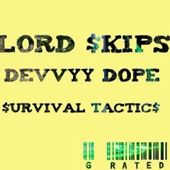 Lord $k!ps ft. Devvy Dope - Survival Tactics