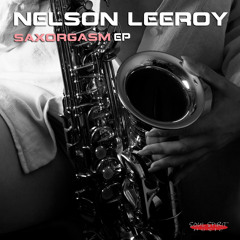 Nelson Leeroy - [Saxorgasm EP]