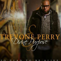 Trevone Perry & Divine Purpose - So Glad