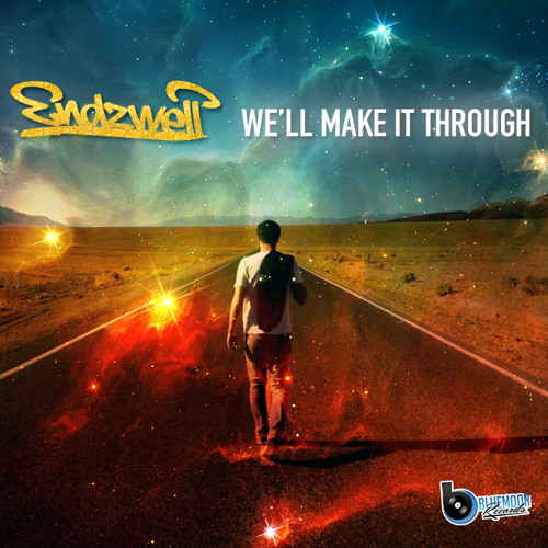 ENDZWELL - WE'LL MAKE IT THROUGH **MOTIVATIONAL HIP HOP**