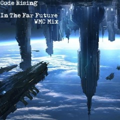 Code Rising - In The Far Future Mix - Free Download