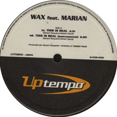 Wax Feat. Marian ‎– This Is Real