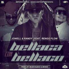 Jowell y Randy Ft. Ñengo Flow - Bellaco Con Bellaca (Remix By Dj Stylex)
