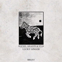 Rafael Aragon & Stas - Lucky Ginger (Mystic Root)