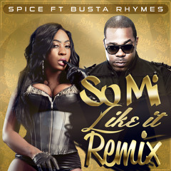 SPICE FT BUSTA RHYMES - SO MI LIKE IT [REMIX](CLEAN) @RIDDIMSTREAMIT