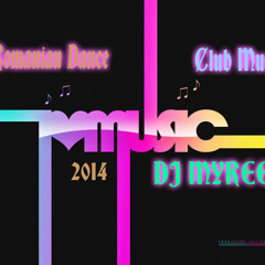 Romanian Dance & Club Music 2014 [Mix 0] @ Dj Myreel