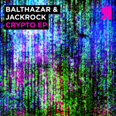 Balthazar & JackRock - Crypto (Original Mix)