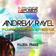 Andrew Rayel - Power Of Elements [Trancefusion 2014 Official Anthem]