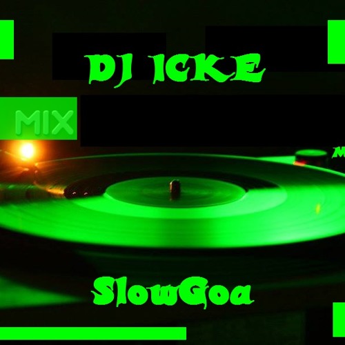 Dj Icke- SlowGoaw -