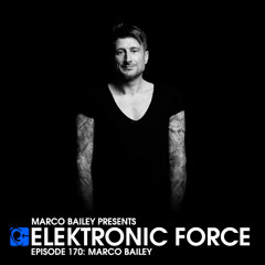 Marco Bailey - Elektronic Force 170 with MARCO BAILEY