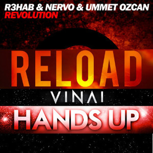 Stream R3hab Nervo Vs Vinai Vs Sebastian Ingrosso Reload Hands Up Revolution Dj Shr3k Mashup Remix By Dj Shr3k Listen Online For Free On Soundcloud