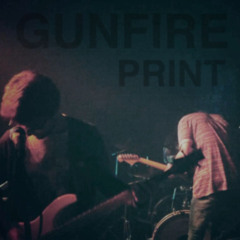 PRINT - Gunfire