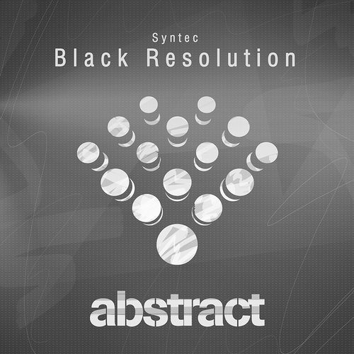 Syntec - Black Resolution Ep [Abstract 049]
