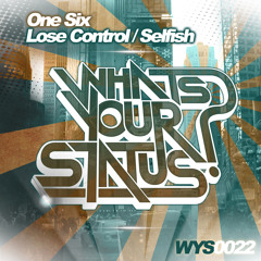 One Six - Selfish (Out 16/5/14 on Whats your status? Records)