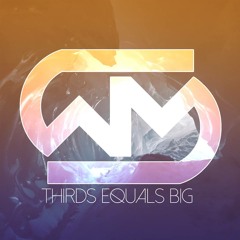 Thirds Equals Big [Original Mix]