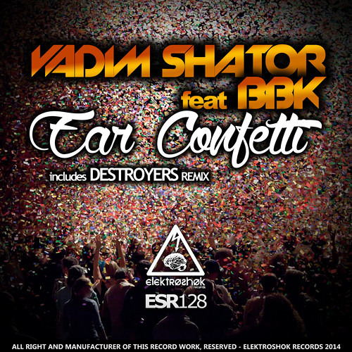 Vadim Shantor - Ear Confetti Ft BBK(Destroyers Remix)