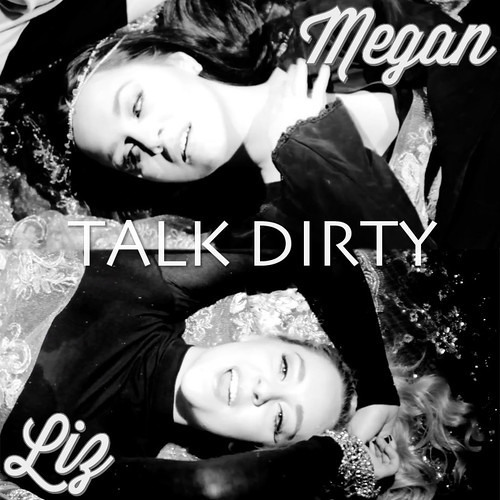 Talk Dirty (Cover) by Megan and Liz