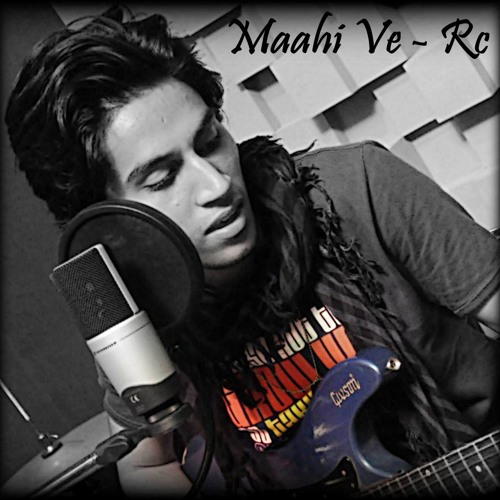 Maahi Ve - Rc