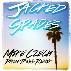 Jacked Spades (PALM TREES Remix)
