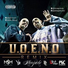 U.O.E.N.O Remix - Slowpoke & Ybe