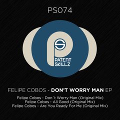 Felipe Cobos - Don`t Worry Man (Original Mix) PS074 played by Guti & Robert Dietz