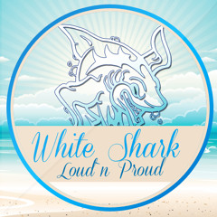 Loud`n Proud - White Shark [Electro Banger Preview]
