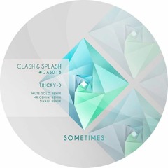 Sometimes (Original Mix) [Clash & Splash Records]