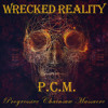 Descargar video: Wrecked Reality - P.C.M. (Progressive Chainsaw Massacre)