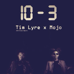 Ten To Three - Tim Lyre X Mojo.