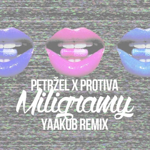 PETRZEL x PROTiVA - MiLiGRAMY - YAAKUB RMX 35