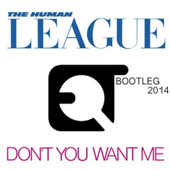 Human League - Don't You Want Me (E.Q.T. Remix)