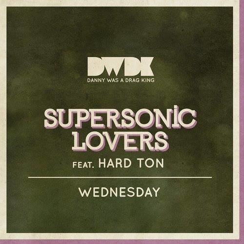 Supersonic Lovers feat. Hard Ton - Wednesday (Vocal)