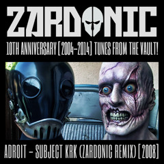 Adroit - Subject KRK (Zardonic Remix) [2008]
