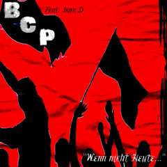 BCP feat. Iron D - Wenn nicht Heute ...