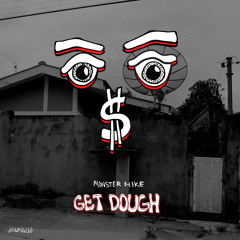 Monster Mike x Bronzevillain - Get Dough